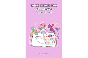 THE MINI ULTIMATE COLOR COMBINATIONS FOR CREATIVE INSPIRATION: A pocket size color palette book for on the go cozy coloring