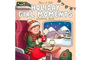 Holiday Girl Moments Coloring Book: 40 Cute & Easy Seasonal Scenes featuring Halloween, Fall, Christmas & Winter for Relaxation & Joy (Cozy Vibes Coloring Books)