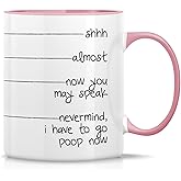 Retreez Funny Mug - shhh, almost, now you may speak, I have to go poop 11 Oz Ceramic Coffee Mugs - Funny, Sarcasm, Sarcastic,