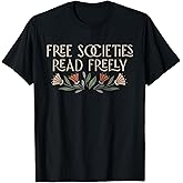 Free Societies Read Freely Banned Books Protec Libraries T-Shirt