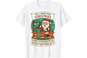 HTUANBAQ All I Want for Christmas is My Students to Stop Saying 67 T-Shirt