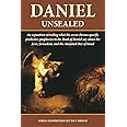 Daniel Unsealed: An exposition revealing what the seven chrono-specific predictive prophecies in Daniel say about history