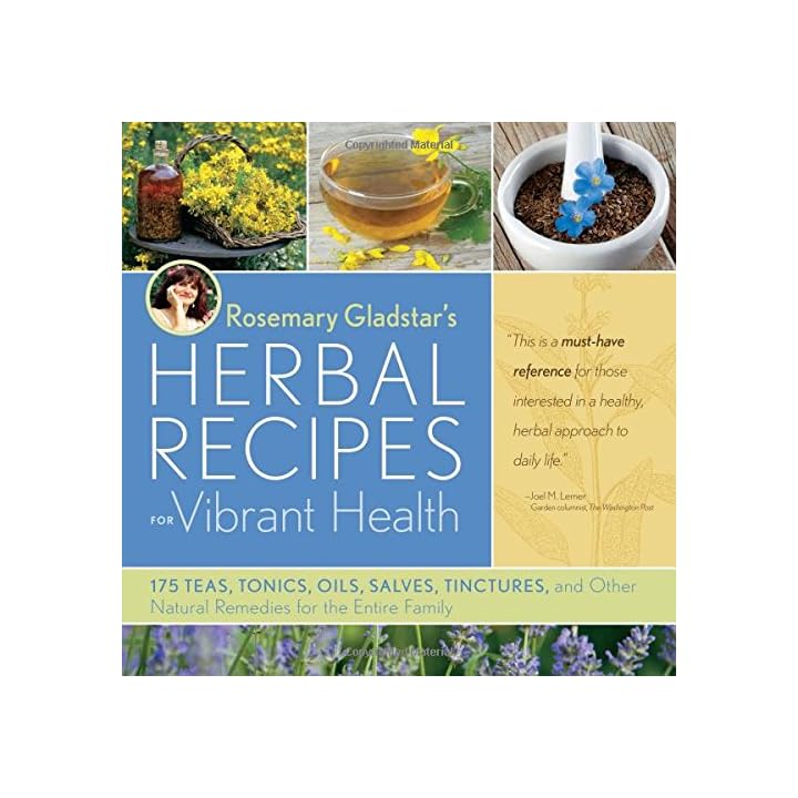Rosemary Gladstar’s Herbal Recipes for Vibrant Health 175 Teas, Tonics