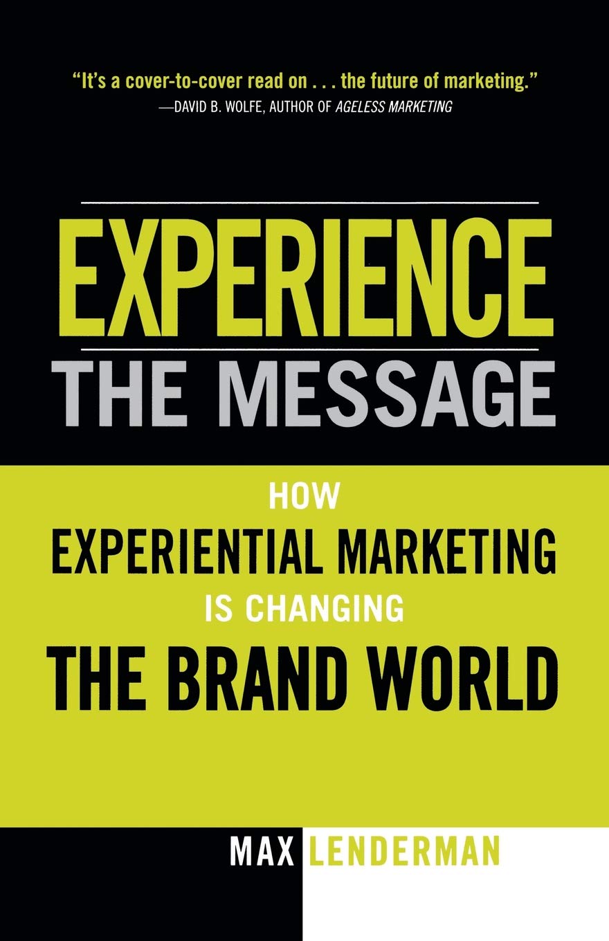 Image result for Experience the Message: How Experiential Marketing Is Changing the Brand World