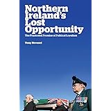 Northern Ireland's Lost Opportunity: The Frustrated Promise of Political Loyalism