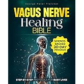 The Vagus Nerve Healing Bible 2-in-1: Reset Stress, Improve Sleep, and Track Your Progress with 10-Minute Vagus Nerve Exercises Backed by Science and Designed for Real Life