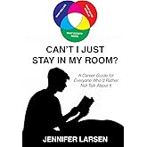 Can't I Just Stay In My Room?: A Career Guide For Everyone Who'd Rather Not Talk About It