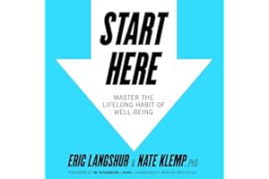 Start Here: Master the Lifelong Habit of Well-Being