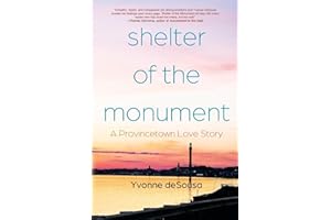 Shelter of the Monument: A Provincetown Love Story