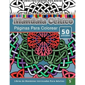 Libros Para Colorear Para Adultos: Mandala Céltico (Páginas Para Colorear-Libros De Mandalas Intrincados Para Adultos) (Spanish Edition)