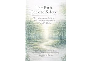 The Path Back to Safety: A Guide for Chronic Illness, Inflammation and Nervous System Healing