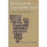 The Quest for the Origin of John's Gospel: A Source-Oriented Approach