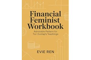 Financial Feminist Workbook: Admirable Pattern for Tori Dunlap's Teachings