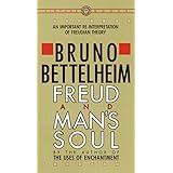 Freud and Man's Soul: An Important Re-Interpretation of Freudian Theory