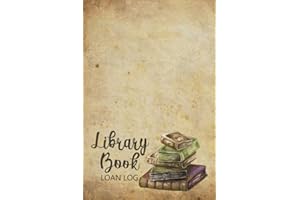 Library Book Loan Log: Library Borrow Notebook | Keep Track of Your Books That You Loan Out | Date Borrowed, Title, and Date 