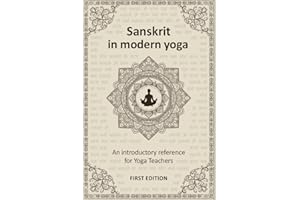 Sanskrit in modern yoga: an introductory reference: A practical guide for yoga teachers