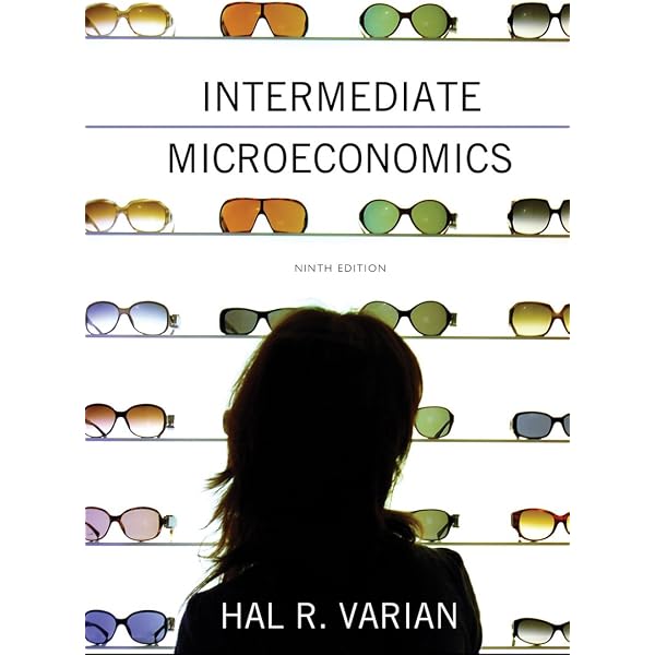 Intermediate Microeconomics: A Modern Approach (Ninth Edition) by