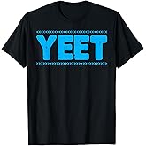 Yeet Funny Saying Quote Slang Men Boys Kids Toddler Women T-Shirt