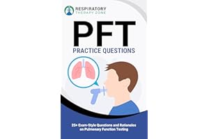 PFT Practice Questions: 25+ Board-Style Questions and Rationales on Pulmonary Function Testing