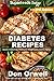 Diabetes Recipes: Over 245 Diabetes Type-2 Quick & Easy Gluten Free Low Cholesterol Whole Foods Diab by Don Orwell