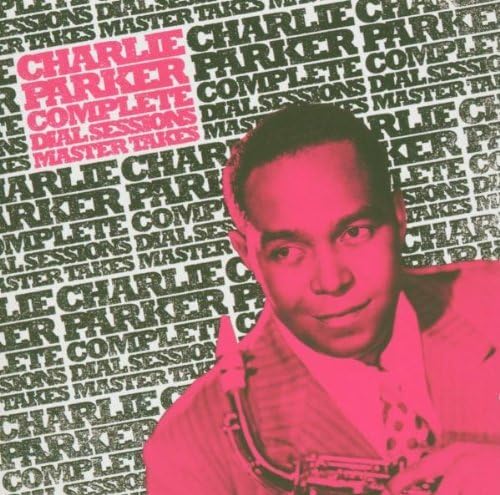 Complete Dial Recordings Master Takes [German Import] by Charlie Parker