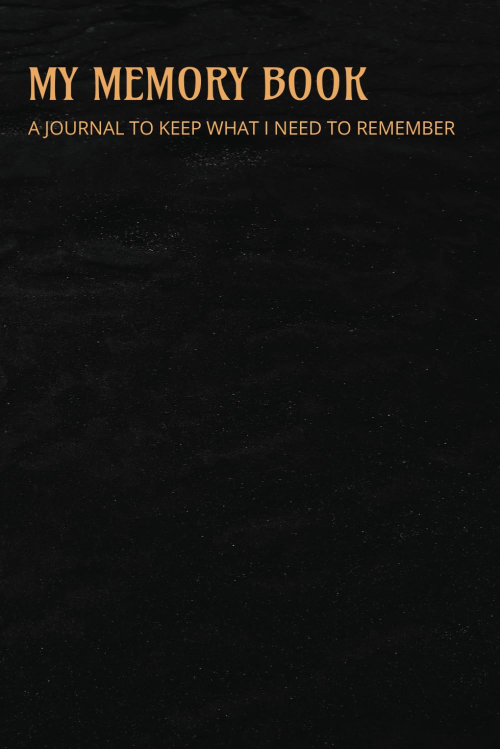 My Memory Book: A planner, notebook and journal for people with Alzheimer's, Dementia or people who just forget things