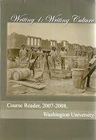 Writing 1: Writing Culture, Course Reader 2007-2008, Washington University 1428223738 Book Cover