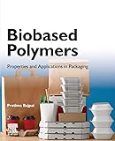 Biobased Polymers: Properties and Applications in
