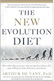 The New Evolution Diet: What Our Paleolithic Ancestors Can Teach Us about Weight Loss, Fitness, and Aging