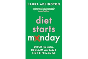 Diet Starts Monday: Ditch the Scales, Reclaim Your Body and Live Life to the Full