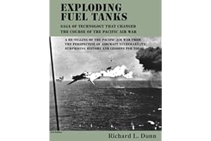 Exploding Fuel Tanks: Saga of Technology That Changed the Course of the Pacific Air War