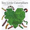 Ten Little Caterpillars: Bill Martin Jr., Lois Ehlert: 9781442433854 ...