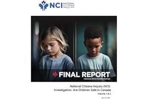 National Citizens Inquiry (NCI) Investigation: Are Children Safe in Canada Vancouver, British Columbia Hearings: Volume 1 Exe