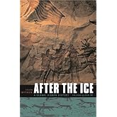 After the Ice: A Global Human History, 20,000&ndash;5000 BC