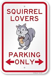 SmartSign Squirrel Lovers Parking Only Funny Animal
