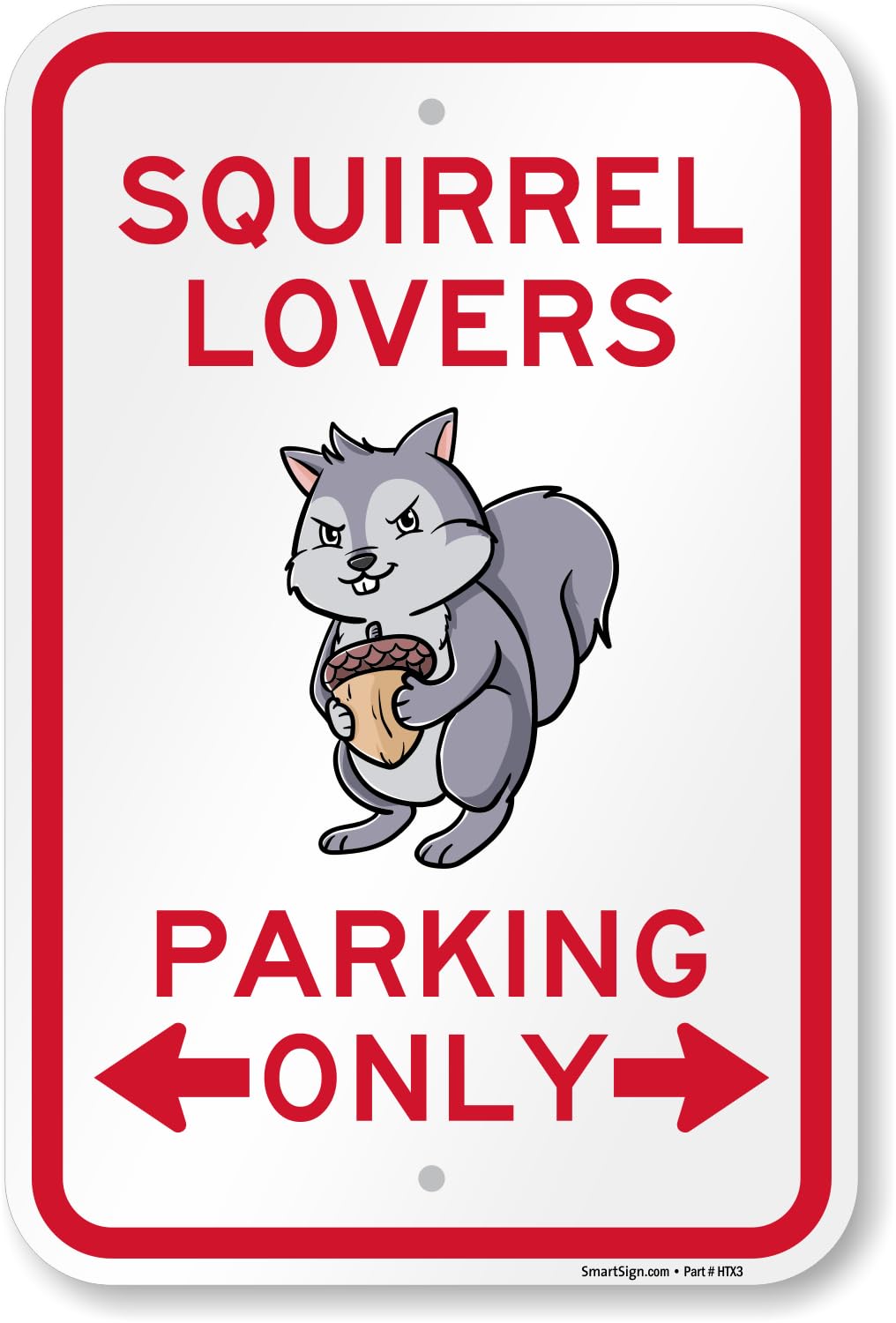 SmartSign Squirrel Lovers Parking Only Funny Animal