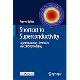 Shortcut to Superconductivity: Superconducting Electronics via COMSOL Modeling