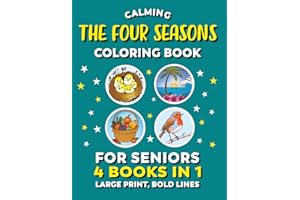 Calming Coloring Book for Seniors - The Four Seasons | 4 Books In 1: Large Print For Elderly Adults With Low Vision, Dementia