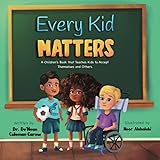 Every Kid Matters: A Children's Book that Teaches