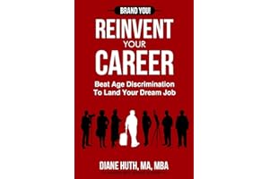 Reinvent Your Career: Beat Age Discrimination to Land Your Dream Job (BRAND YOU! Guides)