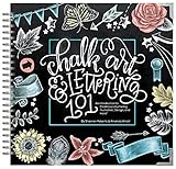 Chalk Art and Lettering 101: An Introduction to Chalkboard Lettering, Illustration, Design, and More