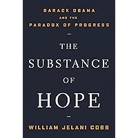 The Substance of Hope: Barack Obama and the Paradox of Progress