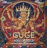 Image de Guge--Ages of Gold: The West Tibetan Masterpieces