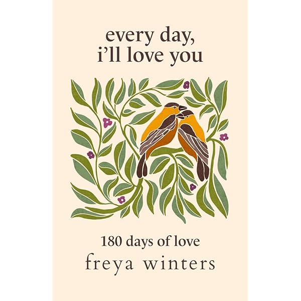 Every Day, I'll Love You: 180 Days Of Love (Daily Messages For A