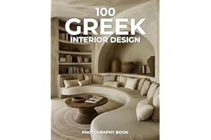 100 Greek Interior Design Photography Book: A Visual Celebration of Mediterranean Elegance & Island Charm