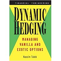Dynamic Hedging: Managing Vanilla and Exotic Options [December-31-1996] by Taleb Paperback