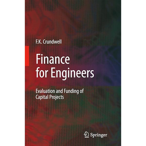 Finance for Engineers: Evaluation and Funding of Capital Projects
