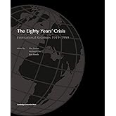 The Eighty Years' Crisis: International Relations 1919-1999