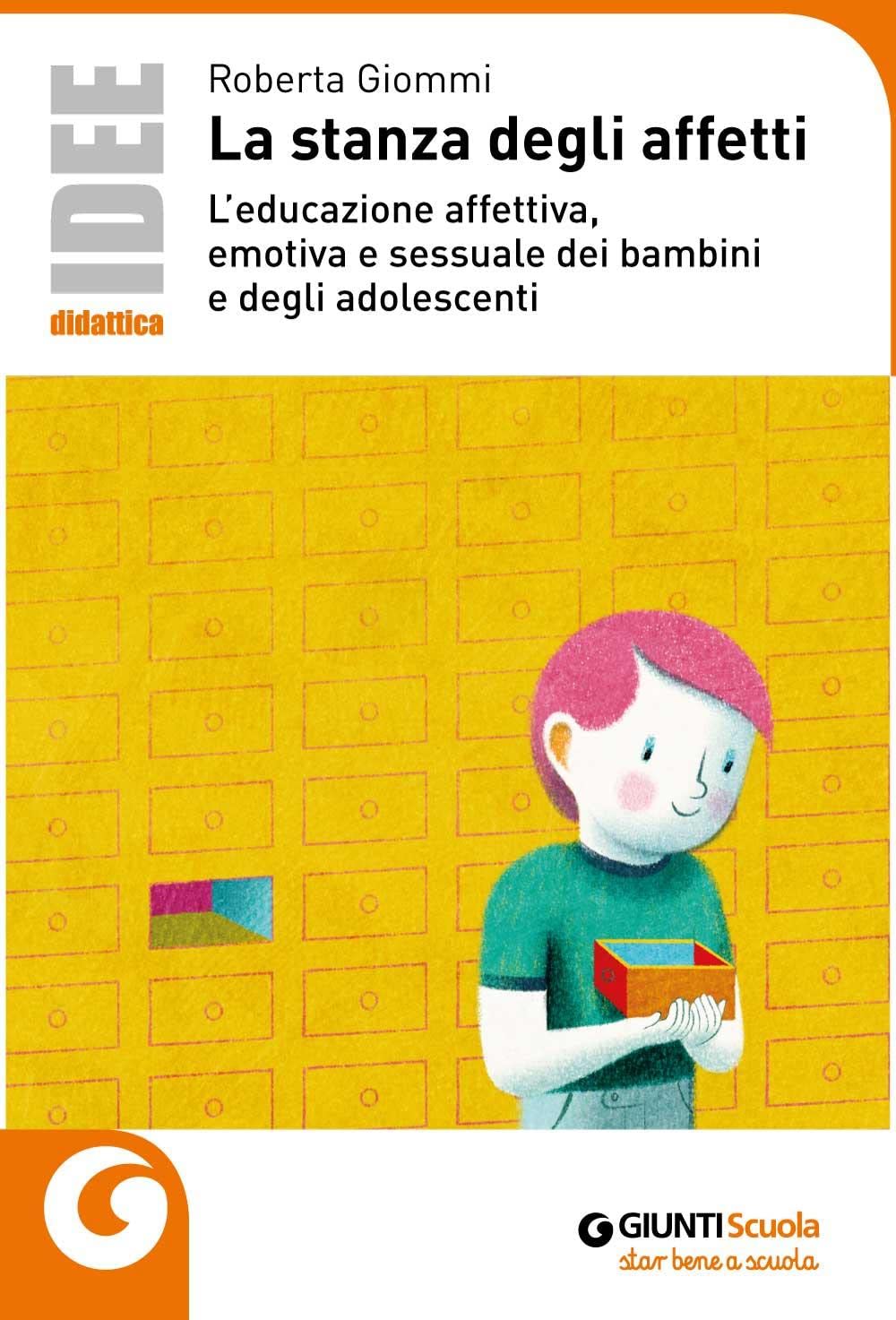 La stanza degli affetti. L'educazione affettiva, emotiva e sessuale dei  bambini e degli adolescenti : Giommi, Roberta: Libri - Amazon
