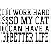 3Pcs I Work Hard So My Cat Can Have A Better Life Sticker - Perfect Cat Lovers Sticker - Cute Sticker - Tumbler Water Bottle Laptop Sticker